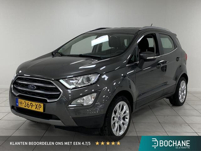 Ford ECOSPORT 1.0 EcoBoost Titanium APPLE CARPLAY | PARKEERSENSOREN ACHTER | CLIMATE CONTROL | STOEL/STUUR -EN VOORRUITVERWARMING